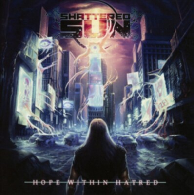 SHATTERED SUN HOPE WITHIN HATRED LP