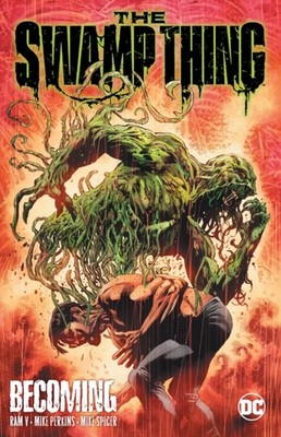 The Swamp Thing Volume 1: Becoming by V. Ram PAPERBACK 9781779512765