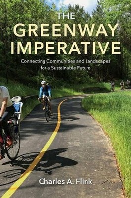 The Greenway Imperative: Connecting Communities and Landscapes for a Sustainable