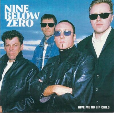 Nine Below Zero(CD Album)Give Me No Lip Child-Indigo-IGOXCD524-UK-2000-New