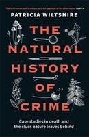 The Natural History Of Crime, Patricia Wiltshire