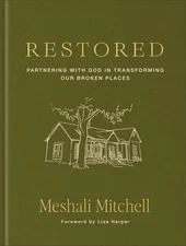 Restored: Partnering With God in Transforming Our Broken Places
