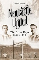 Newcastle United | The Great Days 1904 To 1911 | David Potter | Englisch | Buch
