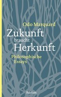 Zukunft Braucht Herkunft Odo Marquard