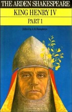 King Henry IV Part 1 (Arden Shakespeare) By William Shakespeare,