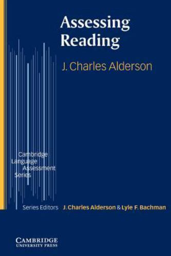 Cambridge Language Assessment Ser.: Assessing Reading by J. Charles Alderson ...