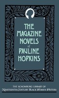 Pauline E. Hopkins | The Magazine Novels Of Pauline Hopkins (Including...
