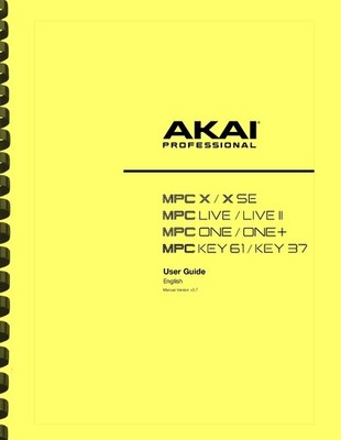 Akai MPC X Live Live II One Touch Manual Version 3.7 USER GUIDE