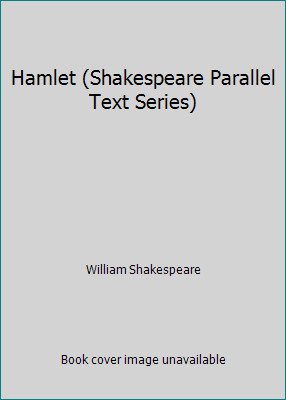 Hamlet (Shakespeare Parallel Text Series) by William Shakespeare