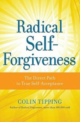 Radical Self-Forgiveness: The Direct Path to True Self-Acceptance - VERY GOOD