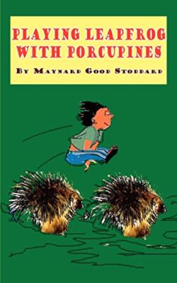 Stoddard - Playing Leapfrog with Porcupines - New paperback or softbac - X555z