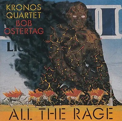 Kronos Quartet - Robert Ostertag: All the Rage