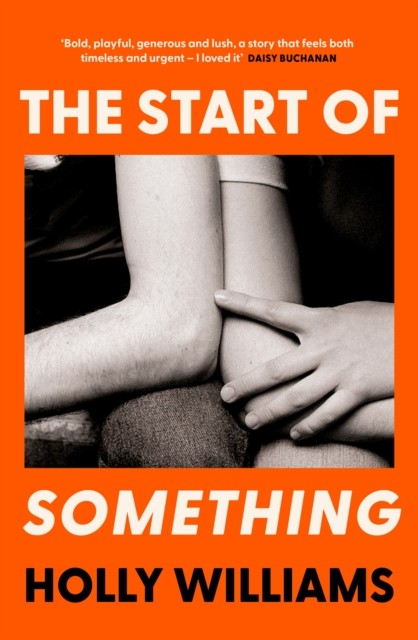 The Start of Something by Holly Williams (Paperback Book)