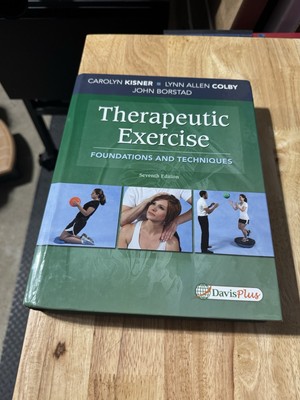 Therapeutic Exercise : Foundations & Techniques by Carolyn Kisner,. 7th Ed. PT.