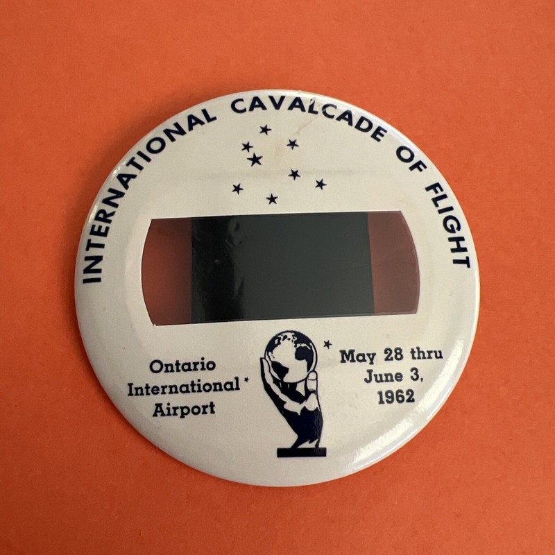 INTERNATIONAL CAVALCADE OF FLIGHT 1962 BUTTON ONTARIO AIRPORT