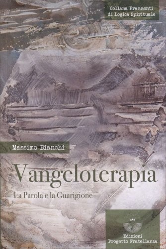 LIBRO VANGELOTERAPIA - LA PAROLA E LA GUARIGIONE - MASSIMO BIANCHI - Foto 1 di 1