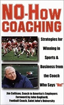 No-How Coaching : Strategies for Winning in Sports and Business f