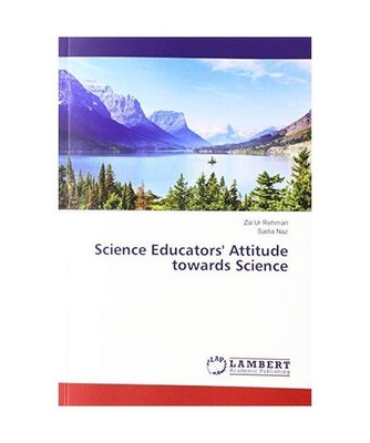 Science Educators' Attitude towards Science, Zia Ur Rehman, Sadia Naz