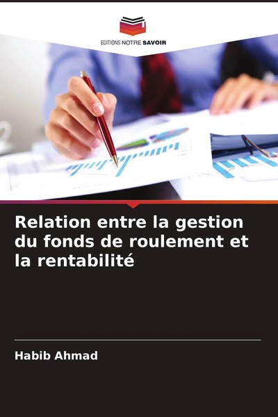 Habib Ahmad | Relation Entre La Gestion Du Fonds De Roulement Et La Rentabilité-image