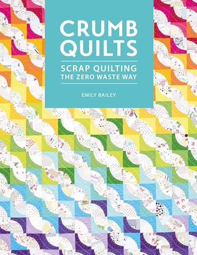 Crumb Quilts Scrap Quilting the Zero Waste Way by Emily Bailey (Paperback Book) - Image 9