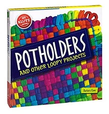 Potholders and Other Loopy Projects Hardcover Editors of Klutz