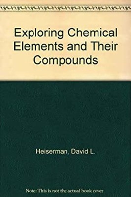 Exploring Chemical Elements and Their Compounds Hardcover David L