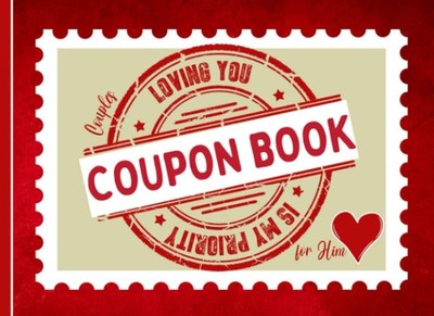 Couples Coupon Book For Him: 40 Love Vouchers With Naughty, Fun And Romantic Act