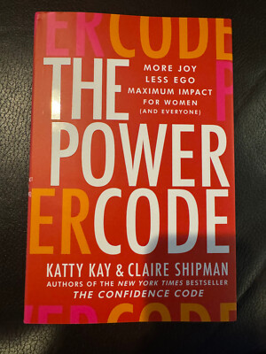 THE POWER CODE MORE JOY LESS EGO MAX IMPACT FOR WOMEN KATTY KAY CLAIRE SHIPMAN