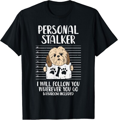 Personal Stalker Shih Tzu Funny Pet Dog Lover Owner Gift Gift Unisex T-Shirt