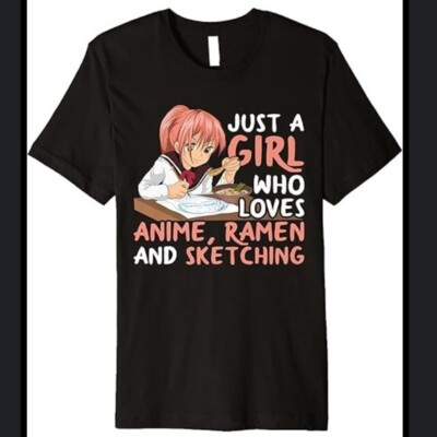 Just A Girl Who Loves Anime Ramen & Sketching Artist Graphic Tee Medium