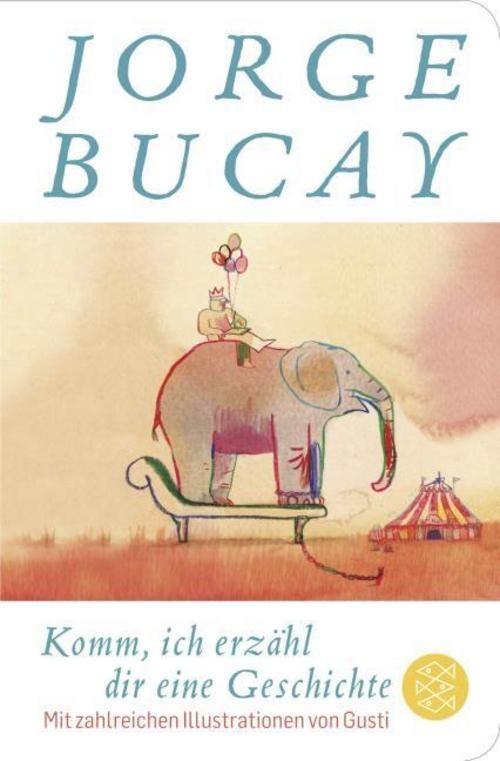 Komm, ich erzähl dir eine Geschichte Jorge Bucay