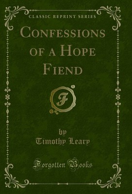 Confessions of a Hope Fiend (Classic Reprint)
