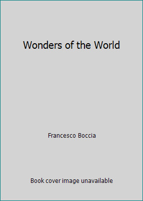 Wonders of the World by Francesco Boccia
