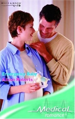 Emergency Baby (Mills & Boon Medical),Alison Roberts