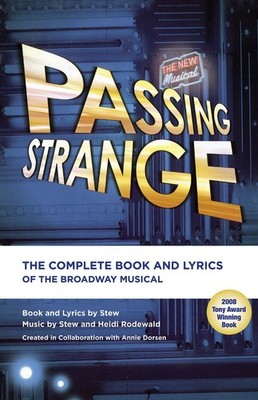 Passing Strange: The Complete Book and Lyrics of the Broadway Musical (Appla...