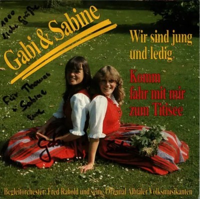 Gabi & Sabine Wir Sind Jung Und Ledig / Komm Fahr Mit Mir Zum Titisee SIGNED