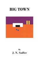 J. N. Sadler | Big Town | Taschenbuch | Englisch (2012) | Xlibris Us