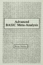 Advanced Basic Meta-analysis: Version 1.10 by Brian Mullen