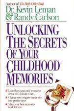 Unlocking the Secrets of Your Childhood Memories Leman, Kevin, Carlson, Randy p