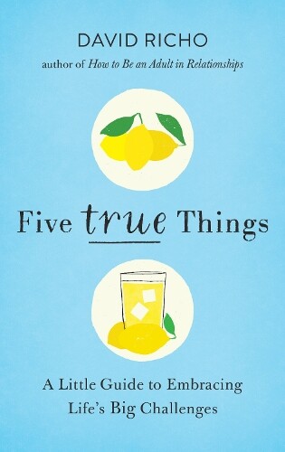 David Richo Five True Things (taschenbuch)