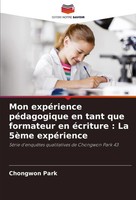 Chongwon Park | Mon ExpéRience PéDagogique En Tant Que Formateur En éCriture...
