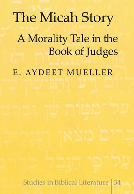 E. Aydeet Mueller | The Micah Story | Buch | Englisch (2001) | Peter Lang