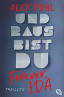Forever, Ida - Und Raus Bist Du | Alex Pohl | Deutsch | Taschenbuch | 368 S.