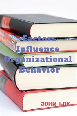 Lok - Factors Influence Organizational Behavior - paperback or softbac - E555z