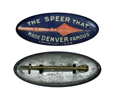 "THE SPEER THAT MADE DENVER FAMOUS" • 1908 Denver Celluloid Pinback Button