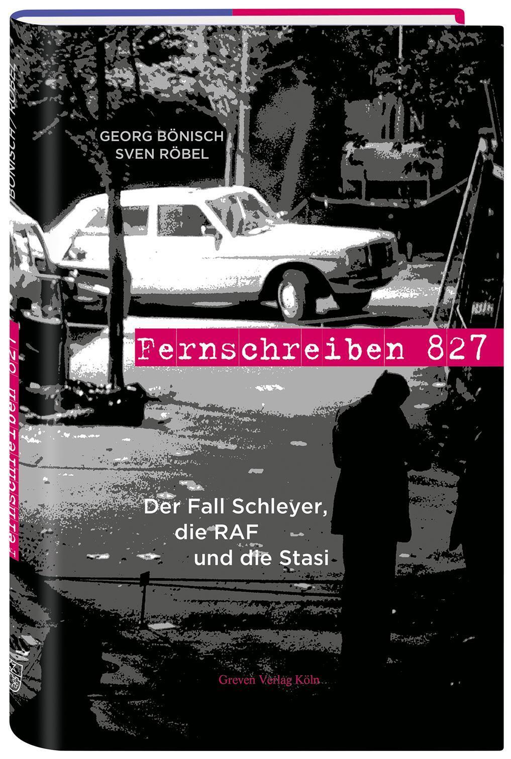 Thumbnail - Fernschreiben 827 Der Fall Schleyer, Die Raf Und Die Stasi Georg