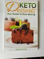 Keto Desserts Your Guide to Keto Baking - Paperback By Kelly Herring - GOOD