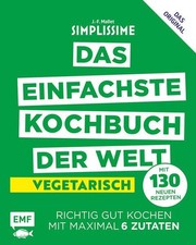 Simplissime - Das einfachste Kochbuch der Welt: Vegetarisch mit 130 neuen Rezept