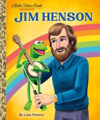 Jim Henson: A Little Golden Book Biography  PENGUIN R HOUSE PRESALE MAY 6th