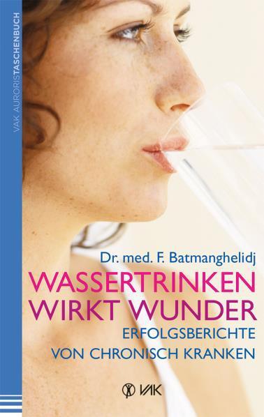 Wassertrinken Wirkt Wunder Fereydoon Batmanghelidj